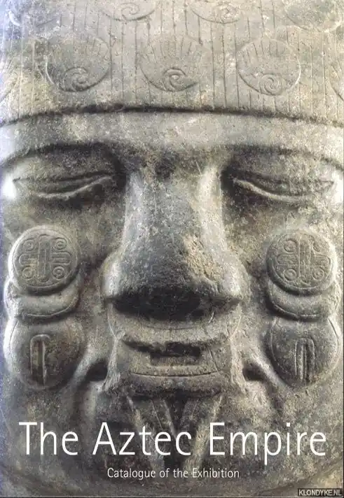 Laatste Kans The Aztec Empire. Catalogue Of The Exhibition - Solis, Felipe