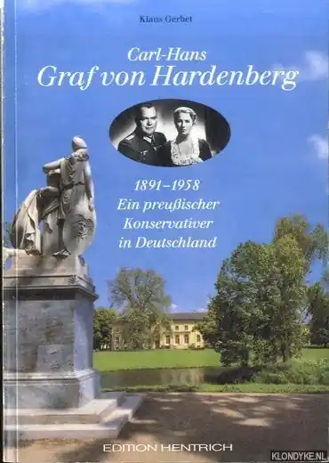 Carl-Hans Graf von Hardenberg: Ein preussischer Konservativer in Deutschland - Gerbet, Klaus Beste Prijs