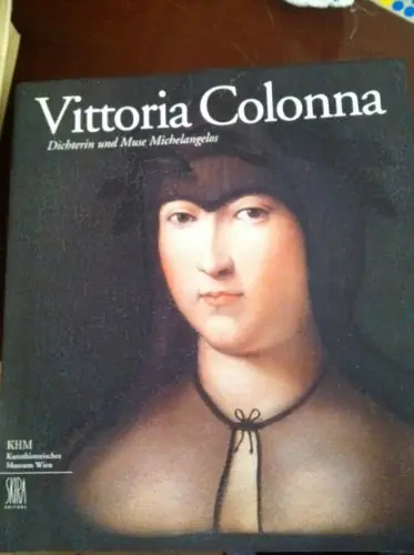 Voittoria Colonna. Dichterin und Muse Michelangelos - Ferino-Pagden, Sylvia Shop Nu