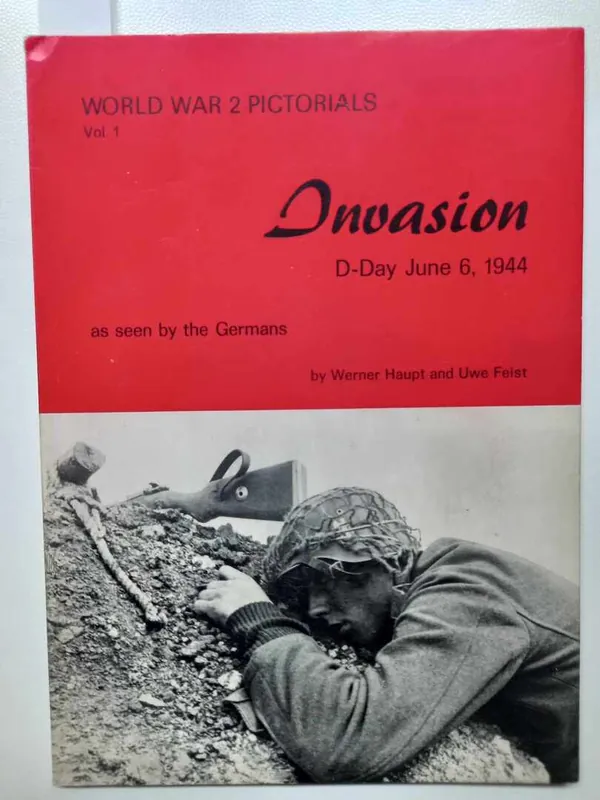 Invasion - as seen by the Germans - Werner Haupt and Uwe Feist Gratis Verzending