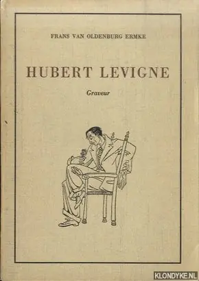 Hubert Levigne. Graveur - Oldenburg Ermke, Frans van Tijdelijk Beschikbaar