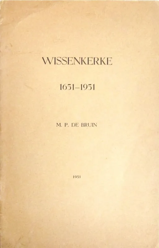 Wissenkerke, 1651-1951 - M.P. de Bruin Voordeelprijs