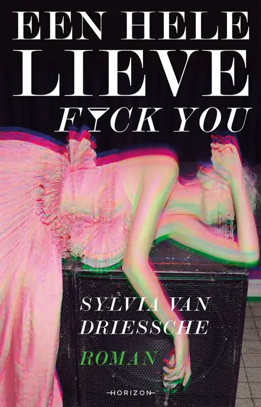 Een hele lieve fuck you - Sylvia Van Driessche Gratis Verzending