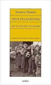 Neuf Filles Jeunes; Qui ne voulaient pas mourir - Maudet, Suzanne Beste Prijs
