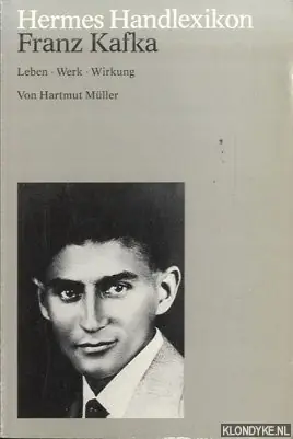 Franz Kafka / Leben - Werk - Wirkung / Hermes Handlexikon - Muller, Hartmut Seizoensaanbieding