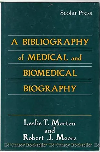 Hoge Kwaliteit A Bibliography of Medical and Biomedical Biography - Moore, Robert J.|MORTON, LESLIE T.