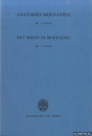 Betaalbaar Anatomies Mouvantes. Rede; Het brein in beweging. Rede - Huson, Dr. A. & Dr. J. Voogd