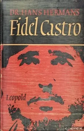 Fidel Castro. De ontembare rebel - Hermans, Dr. Hans Superprijs
