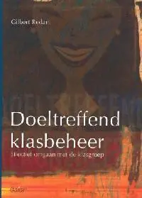 Dagaanbieding DOELTREFFEND KLASBEHEER:EFFECTIEF OMGAAN MET DE KLASGROEP - Gilbert Redant