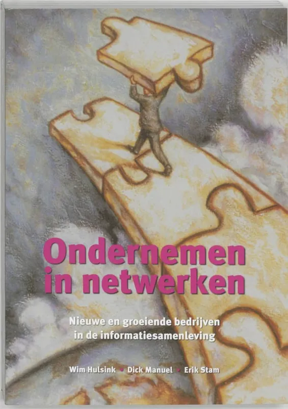 Betaalbaar Ondernemen in netwerken - nieuwe en groeiende bedrijven in de informatiesamenleving - Gorcum B.V., Koninklijke van