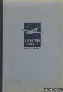 Snelle Levering Vliegtuig-Parade. Moderne vliegtuigen in woord en beeld - Aal, Joh.H.C. van