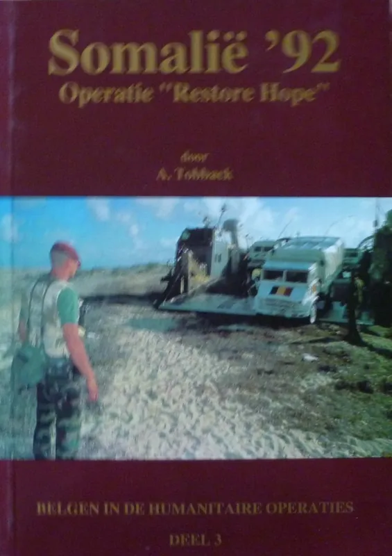 Gecertificeerd Somalië 92 - Operatie restore Hope - Tobback