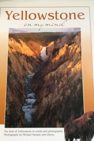 Koopje Yellowstone on My Mind / The best of Yellowstone in words and photographs - Maughan, Jackie, Sample, Michael