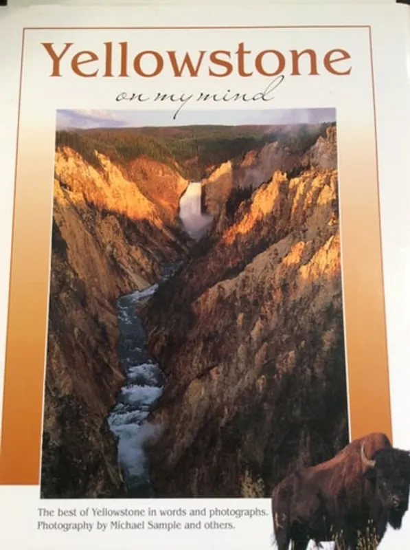 Koopje Yellowstone on My Mind / The best of Yellowstone in words and photographs - Maughan, Jackie, Sample, Michael