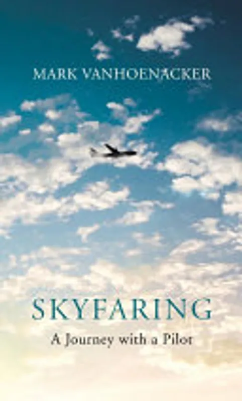 Lage Prijs Skyfaring / A Journey with a Pilot - Vanhoenacker, Mark