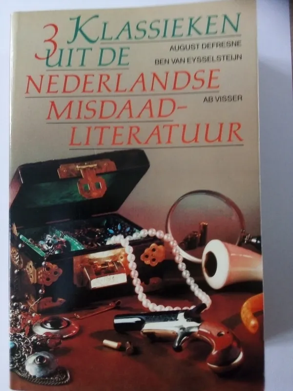 Rechtstreeks Van De Fabrikant Drie klassieken uit ned. misdaadlit. - August Defresne,Ben Van Eysselsteijn, Ab Visser