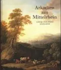 Arkadien am Mittelrhein. Caspar und Georg Schneider - Landschulz, Marlene|Lehmann, Matthias|Mertens, Sabine|Paas, Sigrum|Simon, Kirsten|Suhr, Norbert Direct Beschikbaar