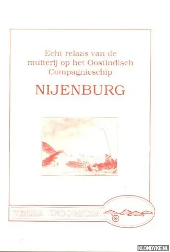 Echt relaas van de muiterij op het Oostindisch Compagnieschip Nijenburg: voor het eerst verschenen in 1764. Tweede, verbeterde druk. - JONGE, Nienke de / KUIJK, Leonoor / OSKAMP, Liesbeth. (eds.). Alleen Vandaag