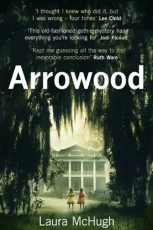 Arrowood - Laura McHugh Hete Deal