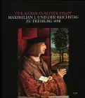 Der Kaiser in seiner Stadt. Maximilian I. und er Reichstag zu Freiburg 1498 - Schadek, Hans (ed.) Lage Kosten