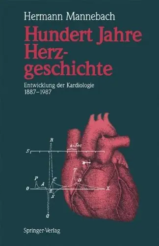 Premium Hundert Jahre Herzgeschichte. Entwicklung der Kardiologie 1887-1987 - Mannebach, Hermann