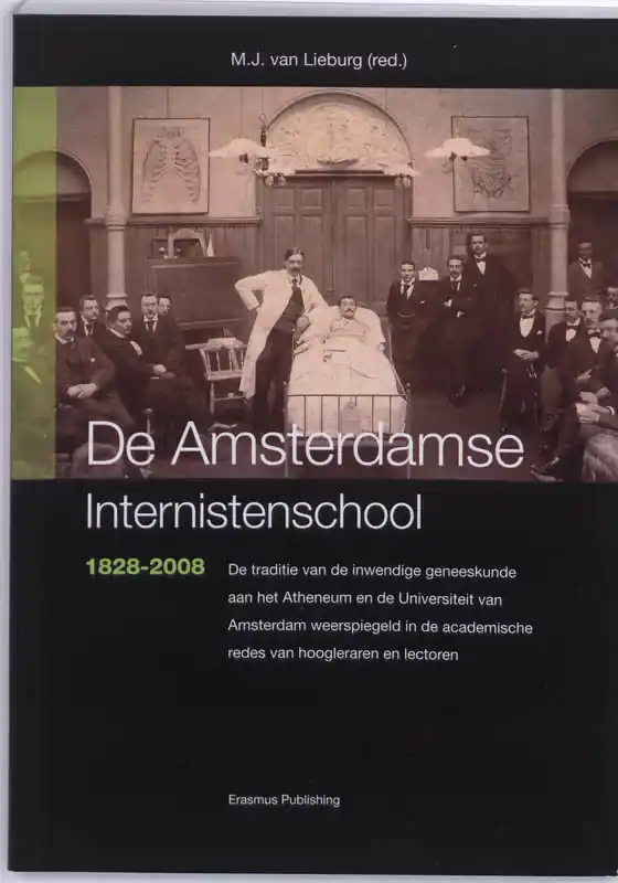 De Amsterdamse Internistenschool 1828-2008 - Lieburg, M.J. van (red.) Meest Verkocht