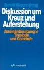 Diskussion um Kreuz und Auferstehung. Auseinandersetzung in Theologie und Gemeinde - Klappert, Bertold Lage Kosten