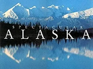 Fabrieksprijs SPECTACULAR ALASKA - Wohlforth, Charles P.