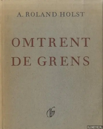 Gratis Verzending Omtrent de grens - A. Roland-Holst