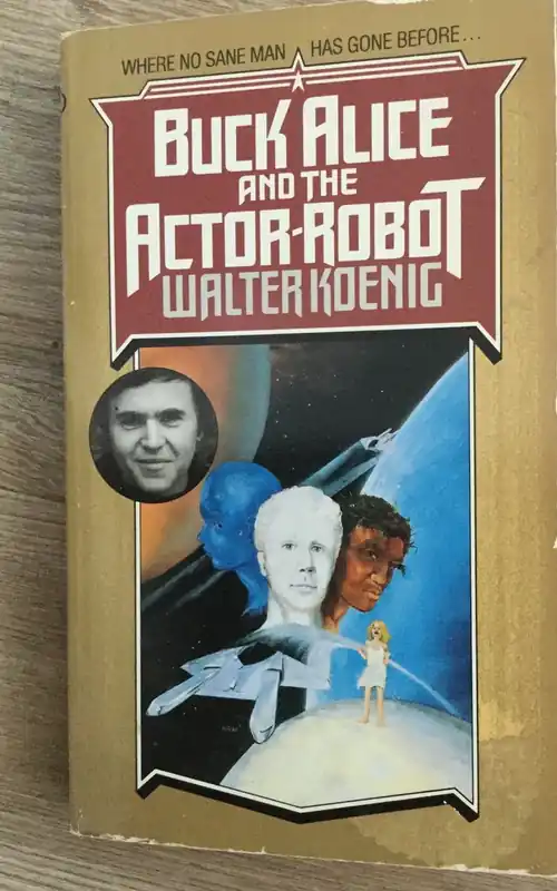 Gecertificeerd Buck Alice and the Actor-Robot - Walter Koenig