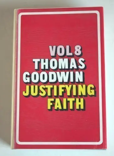 The Works of Thomas Goodwin. Volume VIII: The Object and Acts of Justifying Faith - GOODWIN, THOMAS Beste Prijs