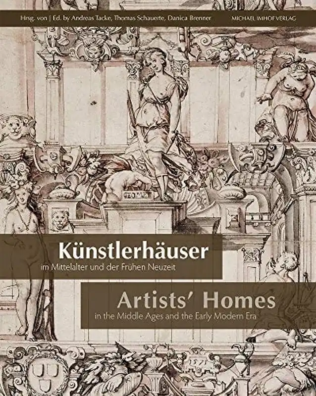 Gereduceerde Prijs Kunstlerhauser Im Mittelalter Und Der Fruhen Neuzeit / Artists' Homes in the Middle Ages and the Early Modern Era ENG/DEU - Danica Brenner , Andreas Tacke