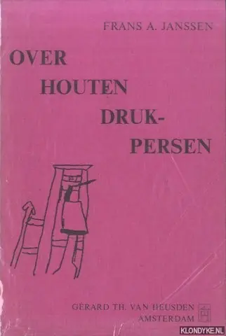 Must-Have Over houten drukpersen - Janssen