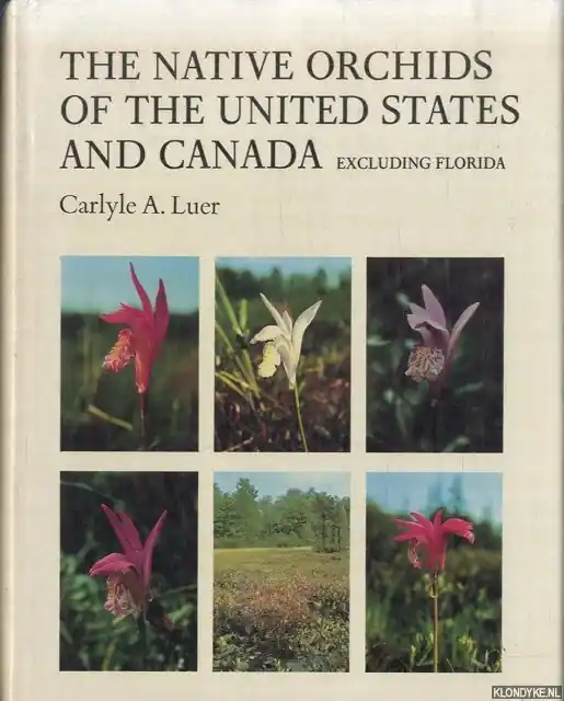 The Native Orchids of The United States and Canada excluding Florida - Luer, Carlyle A. Veilige Betaling