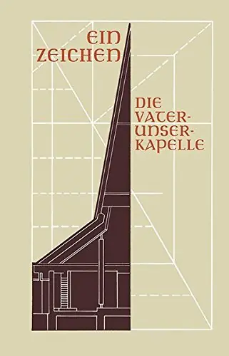Ein Zeichen. Die Vaterunser-Kapelle im Ibental - Walter, Eugen Dagaanbieding