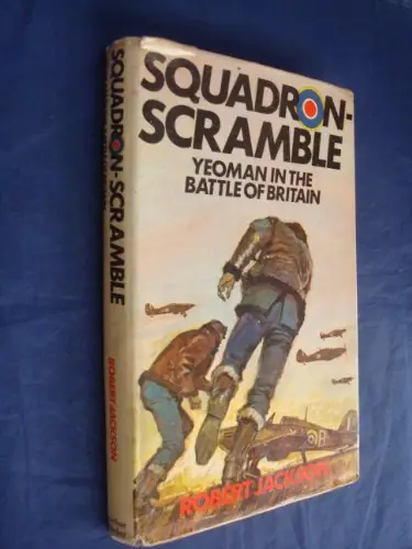 Bestel Nu Squadron-Scramble. Yeoman in the Battle of Britain - Robert Jackson