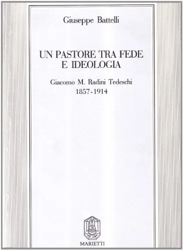 Un pastore tra fede e ideologia. Giacomo M. Radini Tedeschi 1857-1914 - Battelli, Giuseppe Direct Verzonden