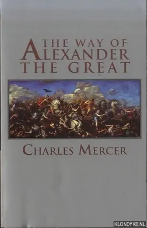 The Way of Alexander the Great - Mercer, Charles Beperkt Aanbod