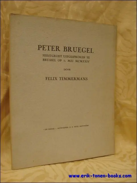 Koop Online Peter Bruegel. Feestgroet uitgesproken te Brussel op 31 mei MCMXXIV. - Felix Timmermans