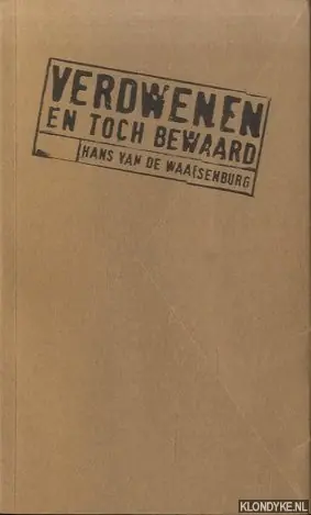 Verdwenen en toch bewaard - J.P.R.Th. van de Waarsenburg Laatste Kans