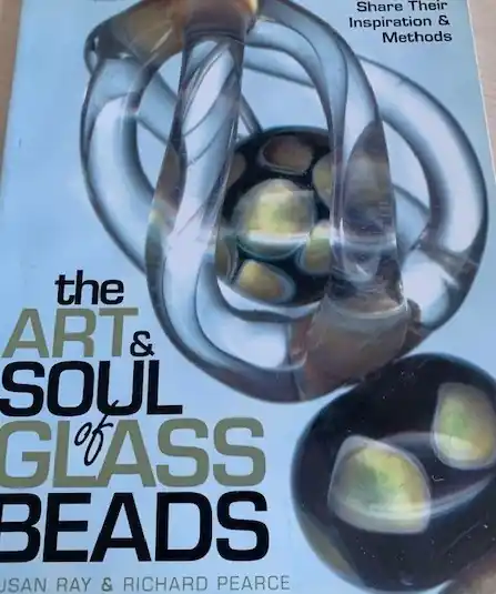 Korting The Art & Soul of Glass Beads: 17 Bead Artists Share Their Inspiration & Methods - Ray, Susan; Pearce, Richard