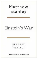 Tijdelijk Beschikbaar Einstein's War / How relativity conquered the world - Stanley, Matthew