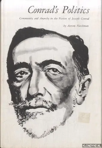 Tijdelijk Beschikbaar Conrad's Politics. Community and Anarchy in the Fiction of Joseph Conrad - Fleishman, Avrom