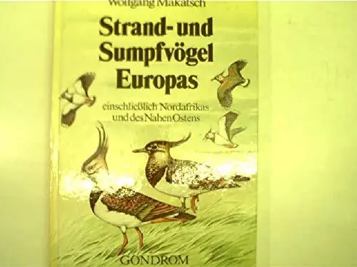 Merkproduct Die Limikolen Europas einschliesslich Nordafrika und des Nahen Ostens. - MAKATSCH, WOLFGANG