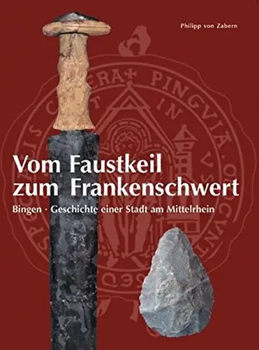 Vom Faustkeil zum Frankenschwert. Bingen, Geschichte einer Stadt am Mittelrhein (Band 2 der Binger Stadtgeschichte) - Heising, Alexander|Rupprecht, Gerd Bestseller