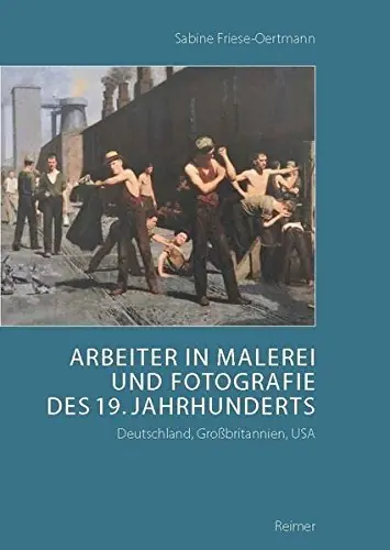 Arbeiter im Malerei und Fotografie des 19. Jahrhunderts. Deutschland, Grossbritannien, USA - Friese-Oertmann, Sabine Rechtstreeks Van De Fabrikant