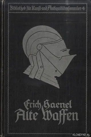 Bestseller Alte Waffen. Mit 88 Abbildungen - Haenel, Erich