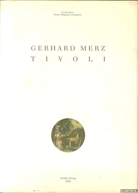 Meest Verkocht Gerhard Merz: Tivoli - Glozer, Laszlo & Vittorio Magnago Lampugnani
