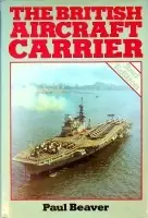 The British Aircraft Carrier - Beaver, P Bestseller