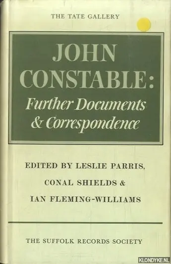 John Constable: Further Documents and Correspondence - Parris, Leslie & Conal Shields & Ian Fleming-Williams Must-Have